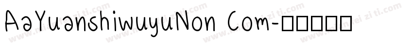 AaYuanshiwuyuNon Com字体转换